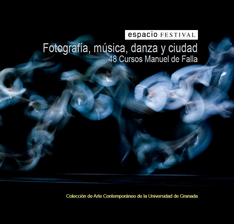 Imagen de portada de Espacio Festival. Fotografía, música, danza y ciudad (48 Cursos Manuel de Falla)